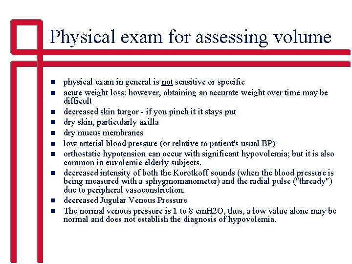 Physical exam for assessing volume n n n n n physical exam in general