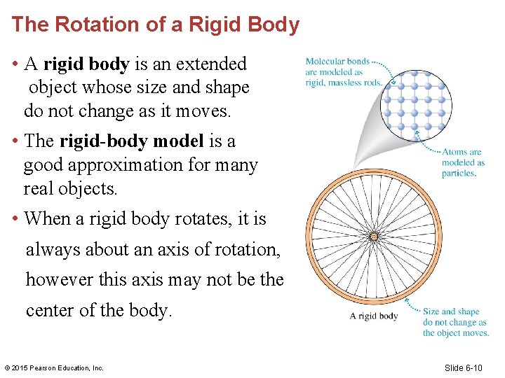 The Rotation of a Rigid Body • A rigid body is an extended object