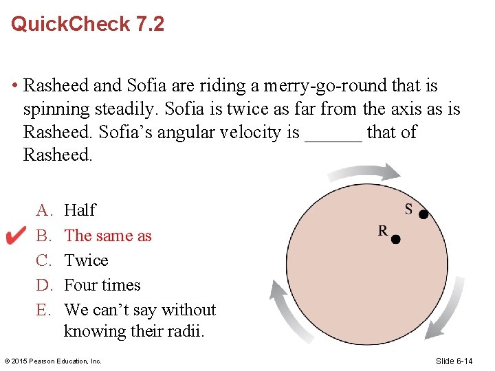 Quick. Check 7. 2 • Rasheed and Sofia are riding a merry-go-round that is