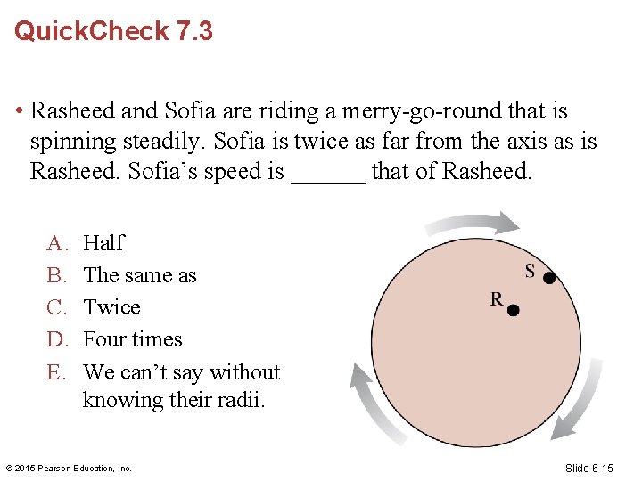 Quick. Check 7. 3 • Rasheed and Sofia are riding a merry-go-round that is