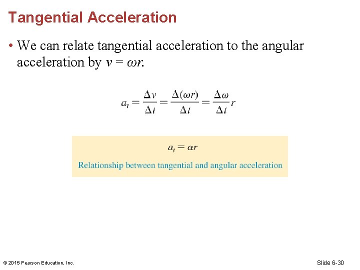 Tangential Acceleration • We can relate tangential acceleration to the angular acceleration by v Tangential Acceleration • We can relate tangential acceleration to the angular acceleration by v