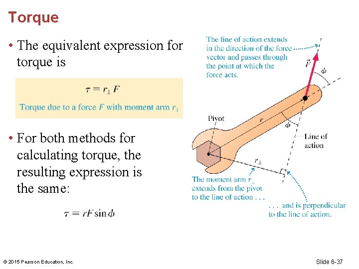 Torque • The equivalent expression for torque is • For both methods for calculating