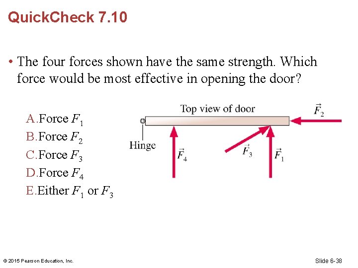 Quick. Check 7. 10 • The four forces shown have the same strength. Which Quick. Check 7. 10 • The four forces shown have the same strength. Which