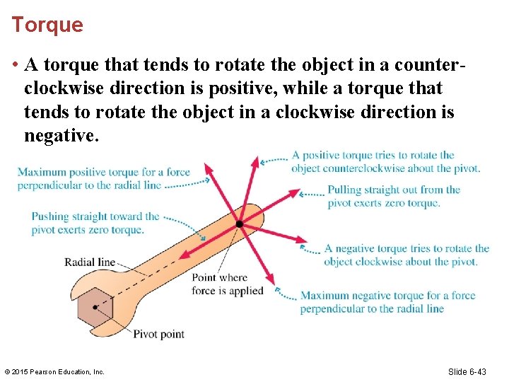 Torque • A torque that tends to rotate the object in a counterclockwise direction Torque • A torque that tends to rotate the object in a counterclockwise direction