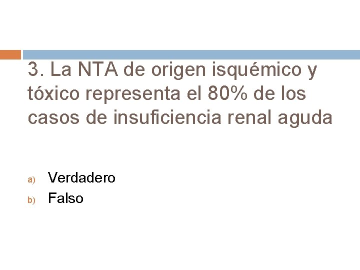 3. La NTA de origen isquémico y tóxico representa el 80% de los casos