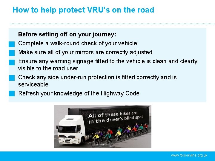 How to help protect VRU’s on the road Before setting off on your journey: