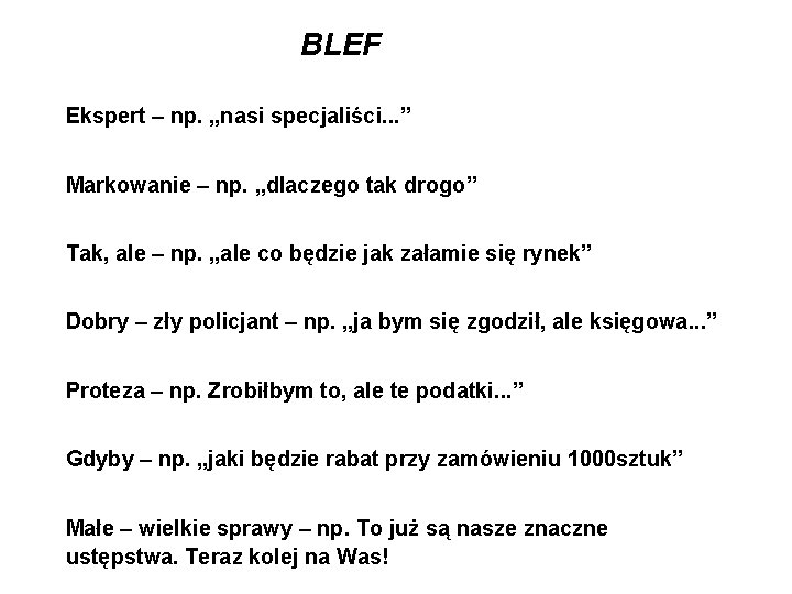 BLEF Ekspert – np. „nasi specjaliści. . . ” Markowanie – np. „dlaczego tak