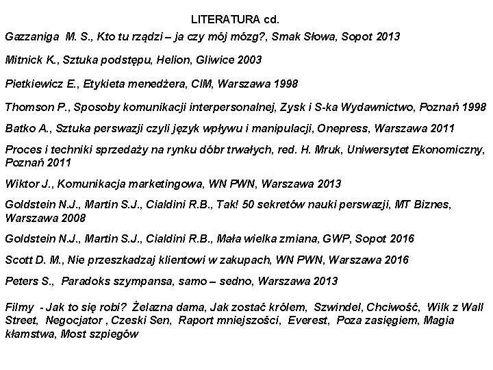 LITERATURA cd. Gazzaniga M. S. , Kto tu rządzi – ja czy mój mózg?