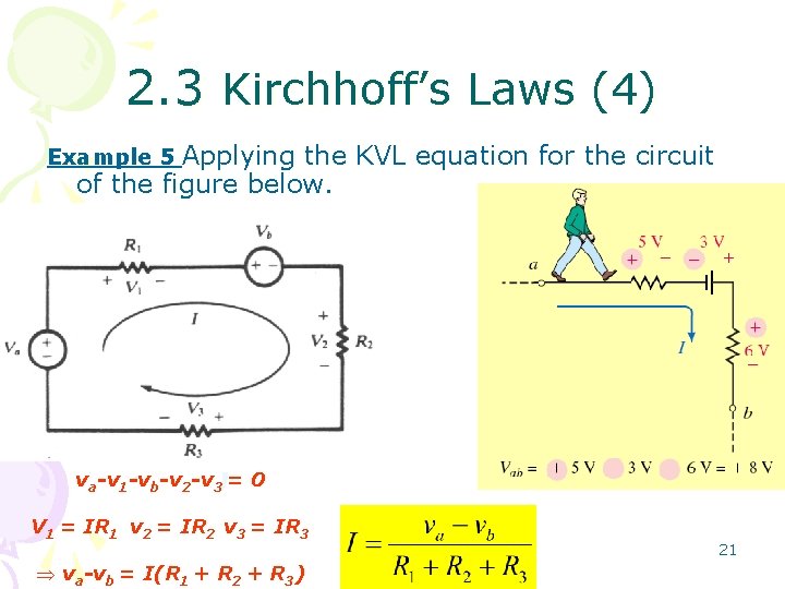 2. 3 Kirchhoff’s Laws (4) Applying the KVL equation for the circuit of the