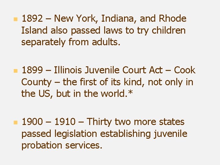 n n n 1892 – New York, Indiana, and Rhode Island also passed laws