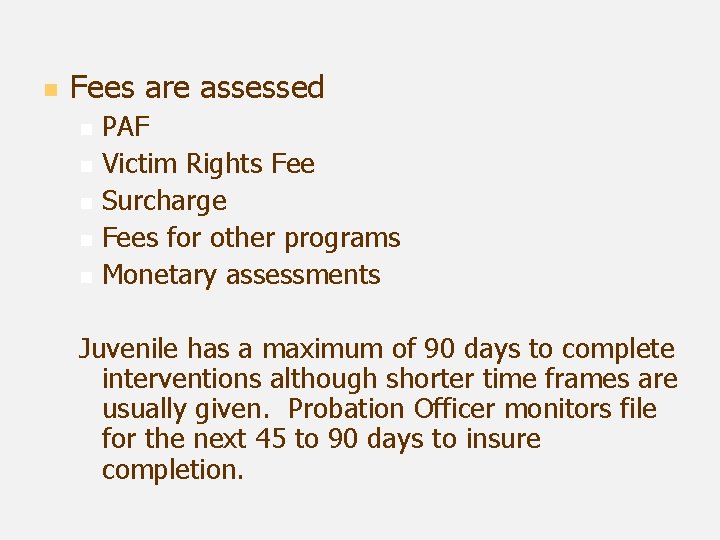 n Fees are assessed n n n PAF Victim Rights Fee Surcharge Fees for