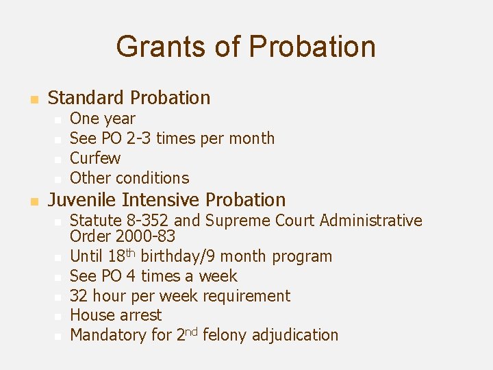 Grants of Probation n Standard Probation n n One year See PO 2 -3
