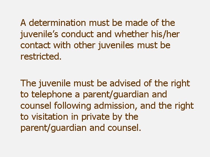 A determination must be made of the juvenile’s conduct and whether his/her contact with