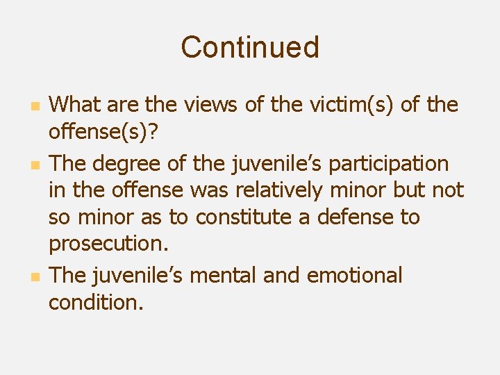 Continued n n n What are the views of the victim(s) of the offense(s)?