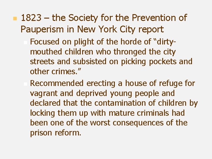 n 1823 – the Society for the Prevention of Pauperism in New York City