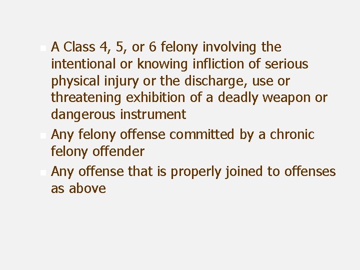 n n n A Class 4, 5, or 6 felony involving the intentional or