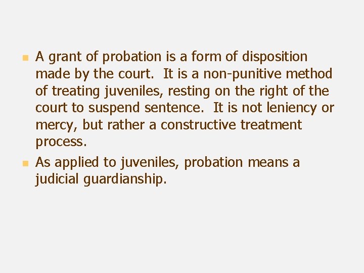 n n A grant of probation is a form of disposition made by the