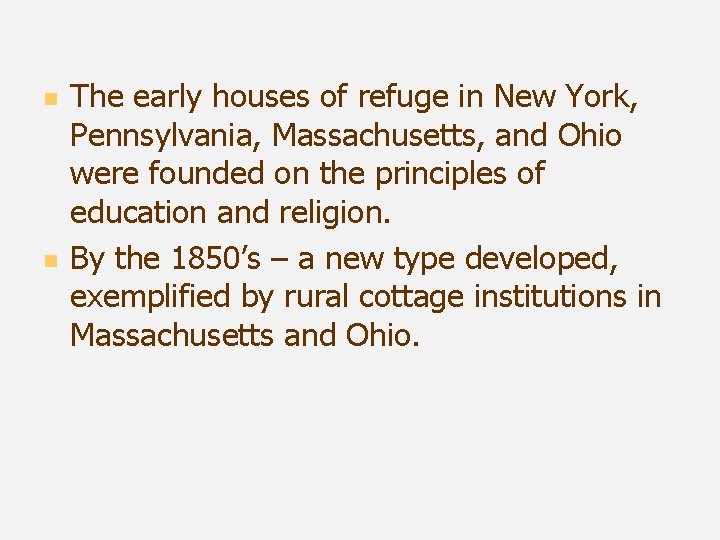 n n The early houses of refuge in New York, Pennsylvania, Massachusetts, and Ohio