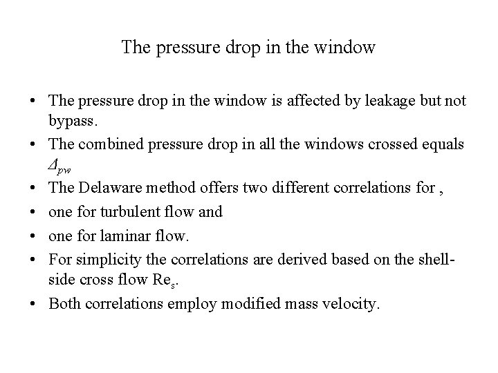 The pressure drop in the window • The pressure drop in the window is