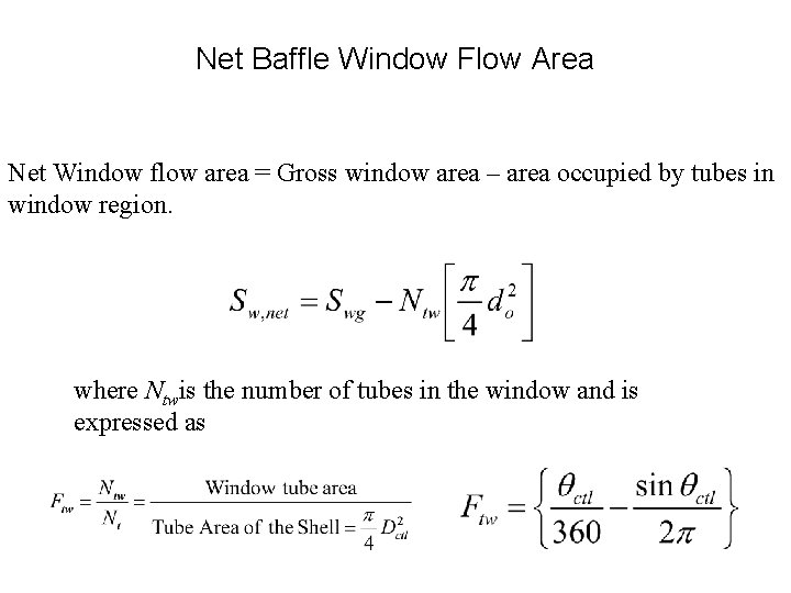 Net Baffle Window Flow Area Net Window flow area = Gross window area –