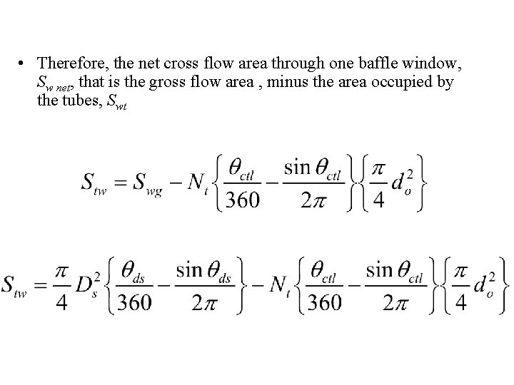  • Therefore, the net cross flow area through one baffle window, Sw net,