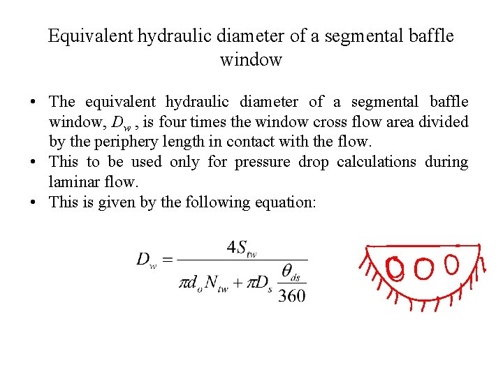 Equivalent hydraulic diameter of a segmental baffle window • The equivalent hydraulic diameter of