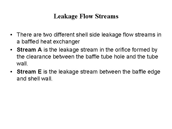 Leakage Flow Streams • There are two different shell side leakage flow streams in