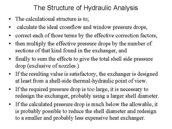 The Structure of Hydraulic Analysis • • The calculational structure is to; calculate the