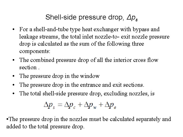 Shell-side pressure drop, Δps • For a shell-and-tube type heat exchanger with bypass and