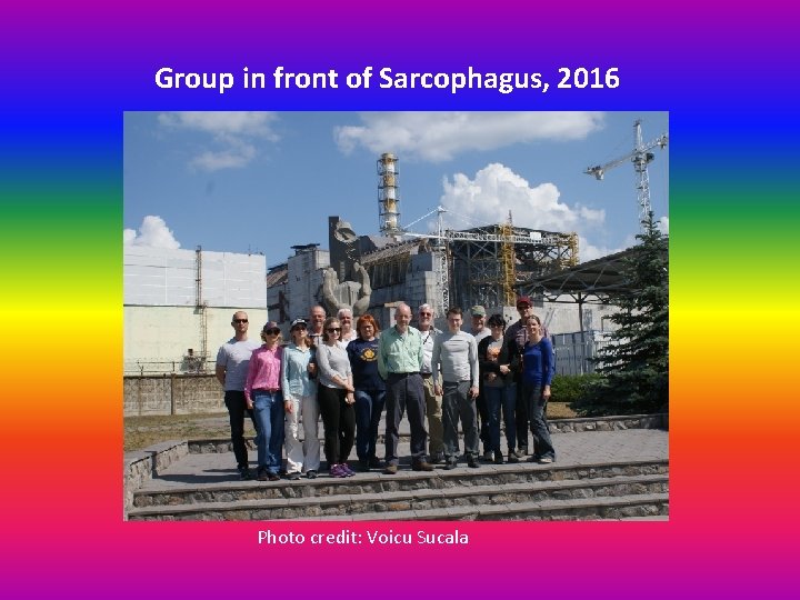 Group in front of Sarcophagus, 2016 Photo credit: Voicu Sucala 