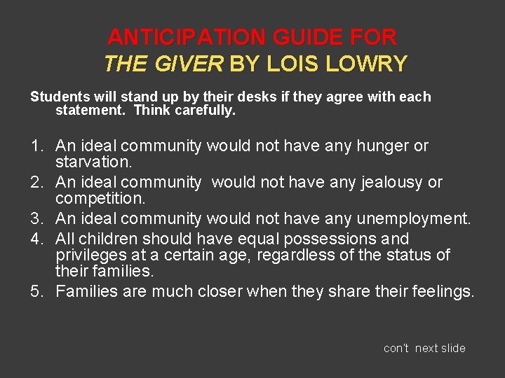 ANTICIPATION GUIDE FOR THE GIVER BY LOIS LOWRY Students will stand up by their