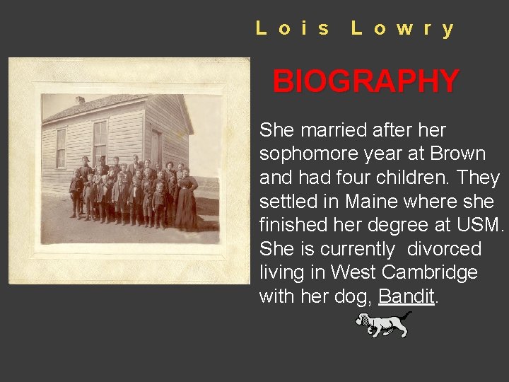 L o i s L o w r y BIOGRAPHY She married after her