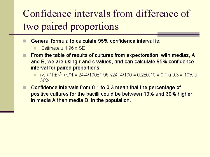 Confidence intervals from difference of two paired proportions n General formula to calculate 95%