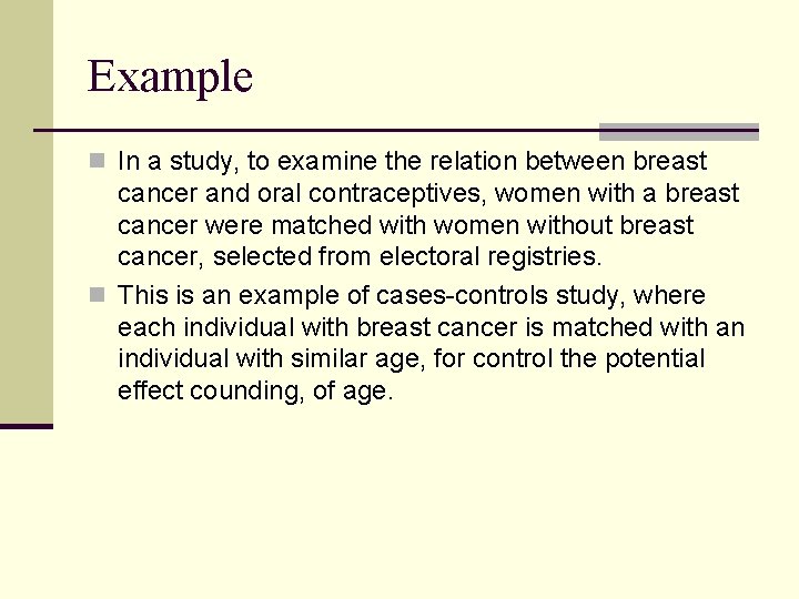 Example n In a study, to examine the relation between breast cancer and oral