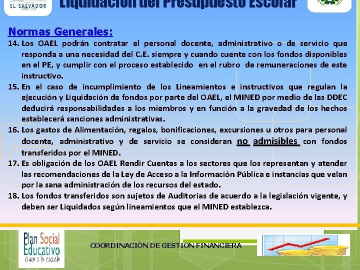 Liquidación del Presupuesto Escolar Normas Generales: 14. Los OAEL podrán contratar el personal docente,