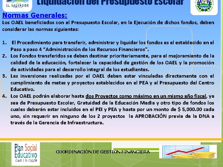 Liquidación del Presupuesto Escolar Normas Generales: Los OAEL beneficiados con el Presupuesto Escolar, en