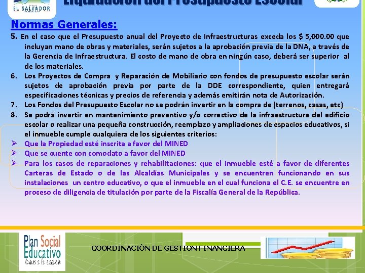 Liquidación del Presupuesto Escolar Normas Generales: 5. En el caso que el Presupuesto anual