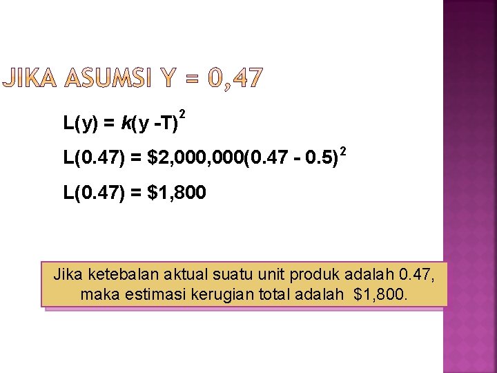 L(y) = k(y -T) 2 L(0. 47) = $2, 000(0. 47 - 0. 5) L(y) = k(y -T) 2 L(0. 47) = $2, 000(0. 47 - 0. 5)