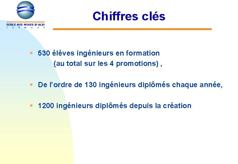 Chiffres clés § 530 élèves ingénieurs en formation (au total sur les 4 promotions)