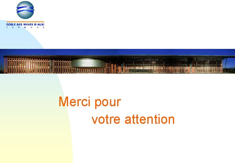 Merci pour votre attention 