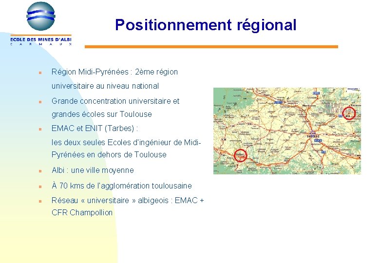 Positionnement régional n Région Midi-Pyrénées : 2ème région universitaire au niveau national n Grande