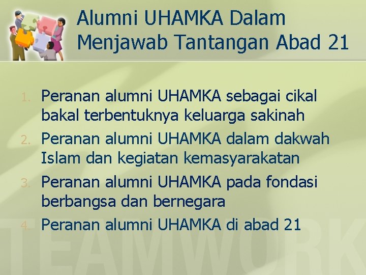 Alumni UHAMKA Dalam Menjawab Tantangan Abad 21 1. 2. 3. 4. Peranan alumni UHAMKA
