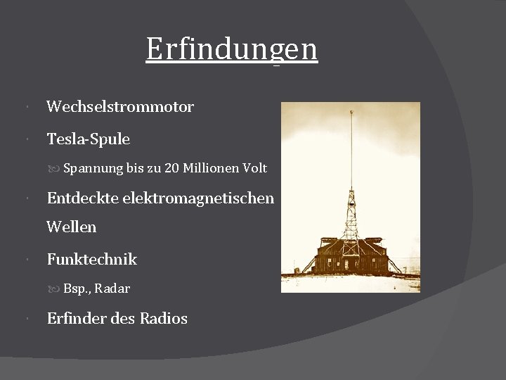 Erfindungen Wechselstrommotor Tesla-Spule Spannung bis zu 20 Millionen Volt Entdeckte elektromagnetischen Wellen Funktechnik Bsp.