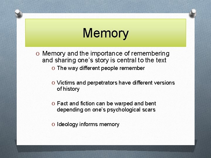 Memory O Memory and the importance of remembering and sharing one’s story is central