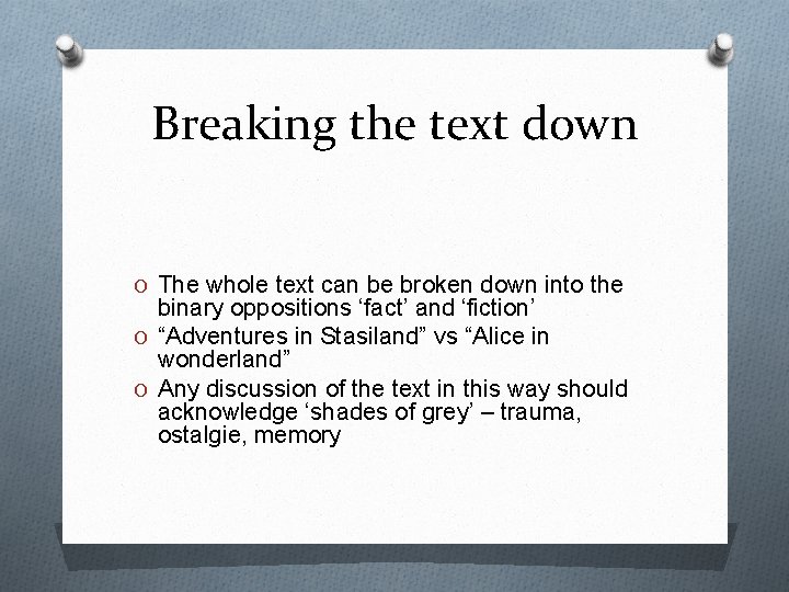 Breaking the text down O The whole text can be broken down into the