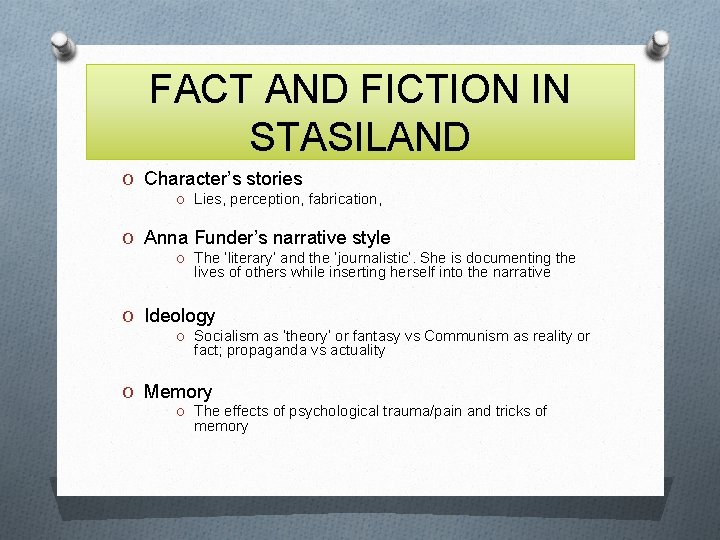 FACT AND FICTION IN STASILAND O Character’s stories O Lies, perception, fabrication, O Anna