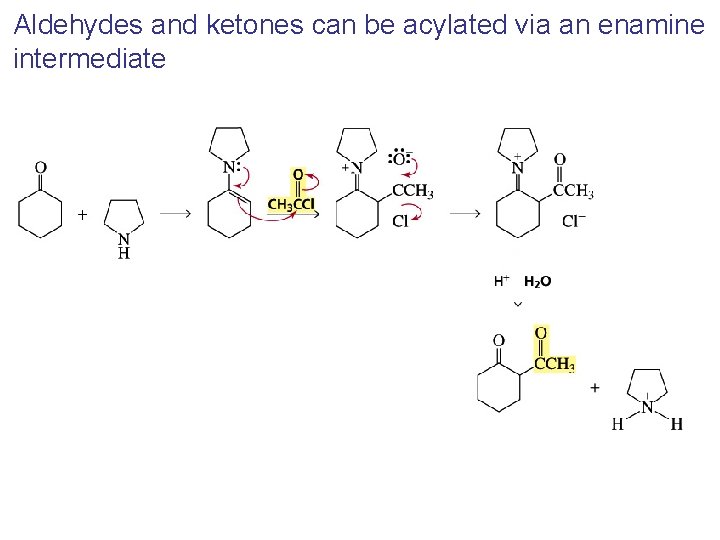 Aldehydes and ketones can be acylated via an enamine intermediate 