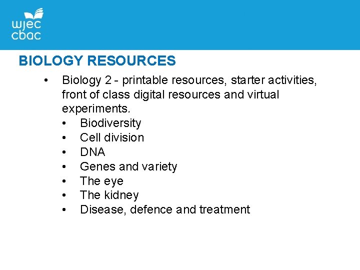 BIOLOGY RESOURCES • Biology 2 - printable resources, starter activities, front of class digital