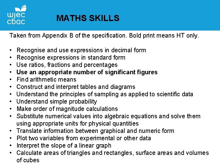 MATHS SKILLS Taken from Appendix B of the specification. Bold print means HT only.