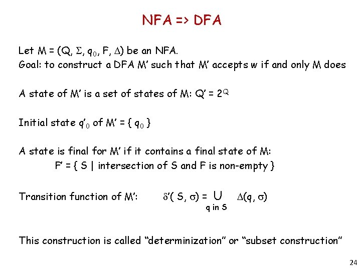 NFA => DFA Let M = (Q, S, q 0, F, D) be an